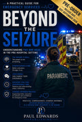 PRE-ORDER | Beyond the Seizure: Understanding Functional Neurological Disorder (FND) & Non-Epileptic Attack Disorder (NEAD) in the Pre-Hospital Setting